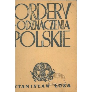 ŁOZA Stanisław, Ordery i odznaczenia polskie.