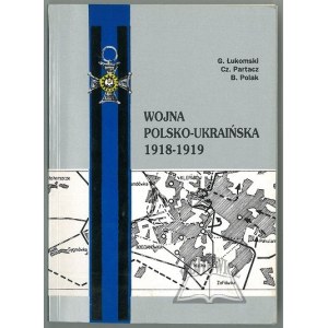 ŁUKOMSKI Grzegorz, Partacz Czesław, Polak Bogusław, Wojna polsko-ukraińska 1918-1918.