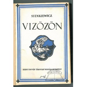 SIENKIEWICZ Henryk, Vizözön. (Deluge).