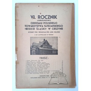 VI. ROCZNIK Oddziału Polskiego Towarzystwa Tatrzańskiego Beskid Śląski w Cieszynie.