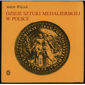 Adam Więcek - Dzieje sztuki medalierskiej w Polsce, Kraków 1989, wydanie drugie poszerzone i uzupełnione, ISBN 830801489...