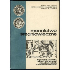 Bogumiła Haczewska, Ryszard Kiersnowski, Stanisława Kubiak, Stanisław Suchodolski - Mennictwo Średniowieczne, Kraków 198...