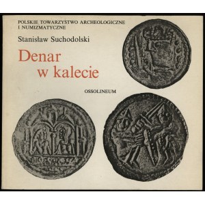 Suchodolski Stanisław - Denar w Kalecie, Ossolineum 1981, ISBN 8304008874