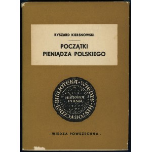 Kiersnowski Ryszard - Początki pieniądza polskiego, Warszawa 1962