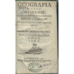 GEOGRAFIA CZYLI OPISANIE kraiów i narodów.... 1794