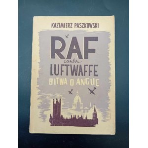 Kazimierz Paszkowski RAF contra Luftwaffe Bitwa o Anglię z licznymi oryg. ilustracjami Rok 1946