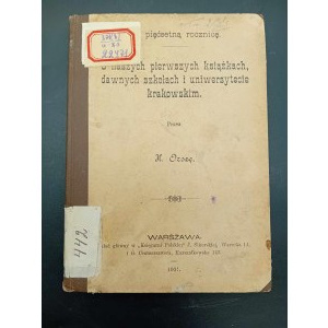 H. Orsza O našich prvních knihách, starých školách a krakovské univerzitě Rok 1901