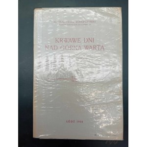 Dr. Władysław Konopczyński Krwawe dni nad Górną Wartą Konfederacje Sieradzka, Łęczycka i Wieluńska w latach 1768-1772 Rok 1930