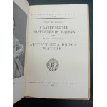 Józef Mehoffer O realismu a historismu Matejkově / Karol Estreicher Artystyczna droga Matejki Biblioteka Krakowska Nr 99 Rok 1939