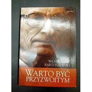 Władysław Bartoszewski Stojí za to být slušný s autogramem autora 2. vydání