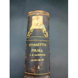 Starożytna Polska pod względem historycznym, jeograficznym i statystycznym opisana przez Michała Balińskiego i Tymoteusza Lipińskiego Tom III Rok 1846