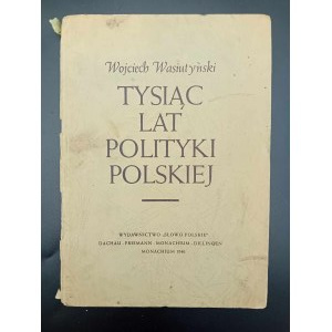 Wojciech Wasiutyński Tysiąc lat polityki polskiej
