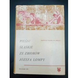 Písně slezského lidu z rukopisné sbírky Józefa Lompy