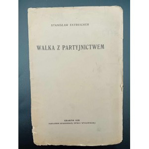 Stanisław Estreicher Walka z partyjnictwem