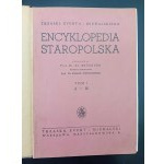 Encyklopedia Staropolska Opracował Dr. Al. Bruckner Materiał ilustracyjny Prof. Dr. Karol Estreicher Tom I-II