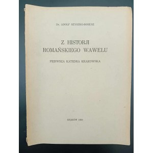 Adolf Szyszko-Bohusz Z historie románského Wawelu První krakovská katedrála 1923