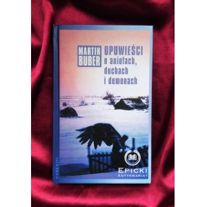 Opowieści o aniołach, duchach i demonach [chasydzkie opowieści niesamowite] - Martin BUBER