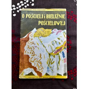 O pościeli i bieliźnie pościelowej - Życie praktyczne, ok. 1930