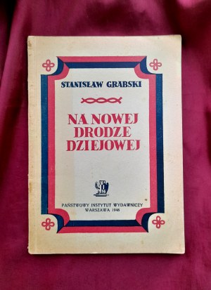GRABSKI Stanislaw - On a new historical road - 1946