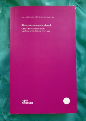 Warsaw in the eyes of women writers - Malgorzata BUTHNER-ZAWADZKA