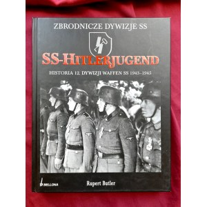 SS-Hitlerjugend. Historie 12. divize Waffen SS 1933-1945 - Rupert BUTLER