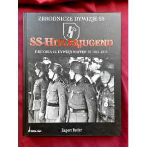 SS-Hitlerjugend. Historia 12. Dywizji Waffen SS 1933-1945 - Rupert BUTLER