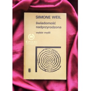 WEIL Simone - Nadpřirozené vědomí. Výběr myšlenek