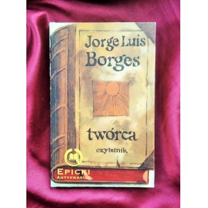 BORGES Jorge Luis - Tvůrce / 1. vyd.