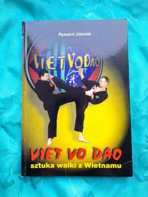 JÓŹWIAK Ryszard - Viet vo dao. A martial art from Vietnam. UNIQUE