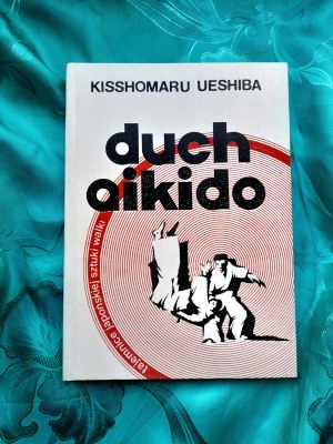 UESHIBA Kisshomaru - The Spirit of Aikido - first Polish edition