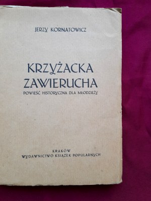 KORNATOWICZ Jerzy - Krzyżacka zawrucha. Historical novel for young people, 1946