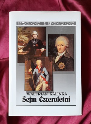 KALINKA Walerian - The Four-Year Sejm vol. 1
