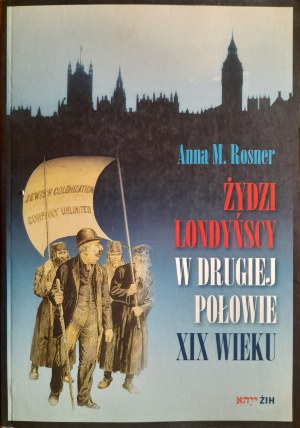 ROSNER Anna - Żydzi londyńscy w drugiej połowie XIX wieku