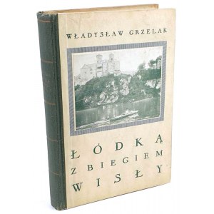 GRZELAK - ŁÓDKĄ Z BIEGIEM WISŁY