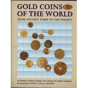 Arthur L. Friedberg and Ira S. Friedberg - Gold Coins of the World, from Ancient Times to the Present, 6th edition, ISBN...