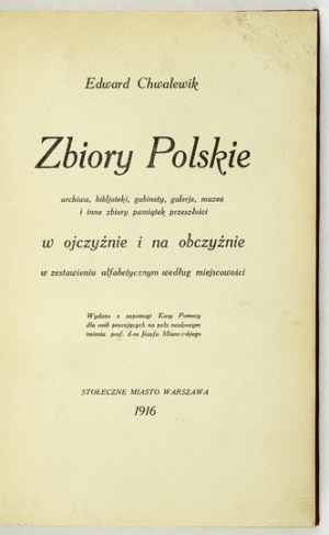 CHWALEWIK E. – Zbiory polskie. 1916. Jeden z 25 egz. specjalnych, z dedykacją autora.