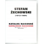 RAJKOWSKA Iwona - Stefan Żechowski (1912-1984). Katalog raisonné. Wybór i koncepcja ......