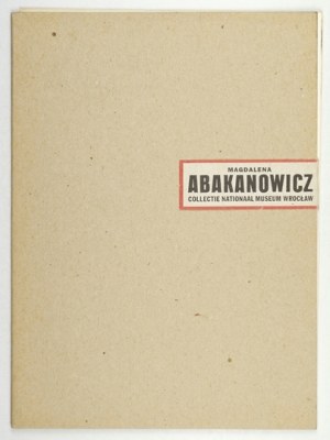 De Beyerd. Magdalena Abakanowicz. Collectie Nationaal Museum Wroclaw. Breda, III-IV 1994. 4, p. [24]....