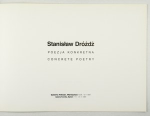 Galerie Foksal. Stanisław Dróżdż. Konkrétní poezie. Varšava, IX-XI 1997. 8 podł., s. 22, [2]......