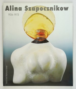 Galerie d'art contemporain Zachęta. Alina Szapocznikow 1926-1973, Varsovie, V-VI 1998. 4, p. 166, [1]....