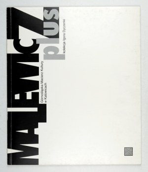 Malevich plus. Collection I. Dyczenko. Catalog of the exhibition. Katowice 1994.