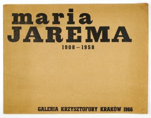 Krakovská skupina. Výstava diel Marie Jaremy. Krakov, 1966. 8 podł., s. [8] + [1] loose....