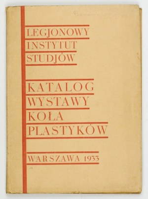 Legion Institute of Studies. Catalog of the exhibition of the Circle of Artists. Warsaw, XII 1933. 16d, p. 48, tabl. 24....