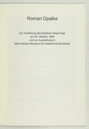 Mönchehaus-Museum für moderne Kunst. Roman Opalka. Zur Verleihung des Goslarer Kaiserrings [...]....