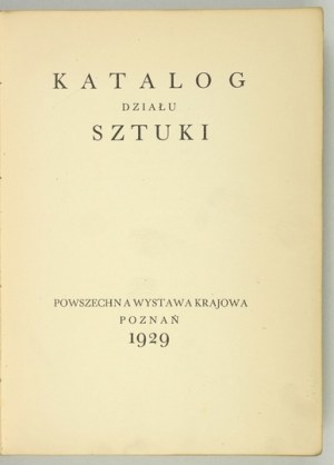 General National Exhibition. Catalog of the art department. Poznan 1929. 8, pp. XIV, [2], 246, [2], 174....