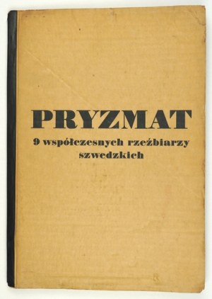 Švédsky výbor pre výstavy umenia v zahraničí NUNSKU. Prism. 9 súčasných švédskych sochárov. Malmö ...