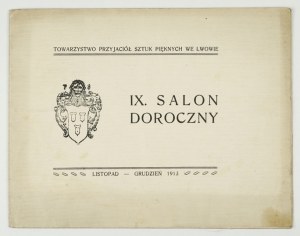 Gesellschaft der Freunde der schönen Künste in Lviv. IX. Jährlicher Salon. Lviv, XI-XII 1913. 16d podł., S. [19]....