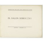 Towarzystwo Przyjaciół Sztuk Pięknych we Lwowie. IX. Salon doroczny. Lwów, XI-XII 1913. 16d podł., s. [19]....