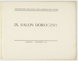 Gesellschaft der Freunde der schönen Künste in Lviv. IX. Jährlicher Salon. Lviv, XI-XII 1913. 16d podł., S. [19]....