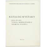 Towarzystwo Przyjaciół Sztuk Pięknych we Lwowie. Katalog wystawy Jana Bulasa, Tymona Niesiołowskiego,...